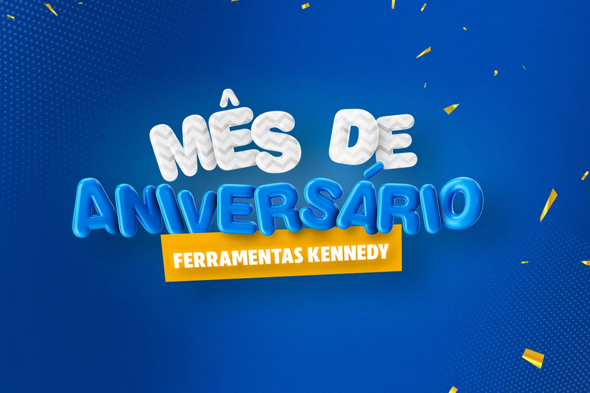 Aniversário Ferramentas Kennedy: conheça mais sobre nós!